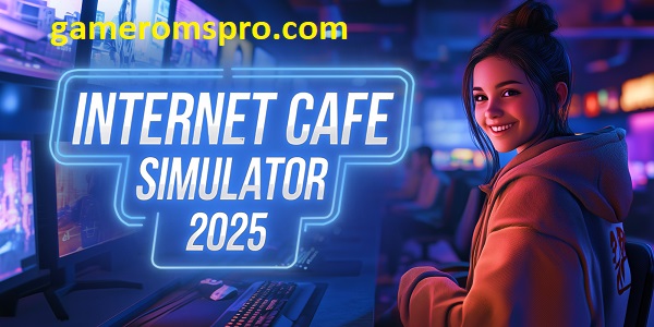 Internet Cafe Simulator 2025 Free Download