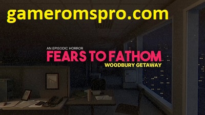 Fears to Fathom: Woodbury Getaway on PC