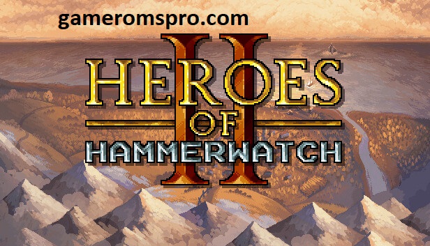 Heroes of Hammerwatch II Steam Game
