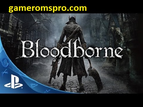 Bloodborne Free Download Latest Version for PC